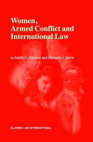 Women, Armed Conflict and International Law by Judith G. Gardam, Michelle J. Jarvis, 9789041116406