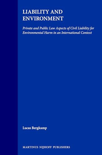 Liability and Environment (Private and Public Law Aspects of Civil Liability for Environmental Harm in an International Context) by Lucas Bergkamp, 9789041116451