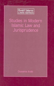 Studies in Modern Islamic Law and Jurisprudence by Oussama Arabi, 9789041116604