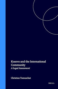 Kosovo and the International Community (A Legal Assessment) by Christian Tomuschat, 9789041117045