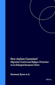 New Asylum Countries? (Migration Control and Refugee Protection in an Enlarged European Union) by Rosemary Byrne, Gregor Noll, Jens Vedsted-Hansen, 9789041117533