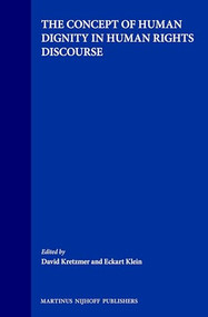 The Concept of Human Dignity in Human Rights Discourse by David Kretzmer, Eckart Klein, 9789041117830