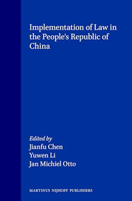 Implementation of Law in the People's Republic of China by Jianfu Chen, Yuwen Li, Jan Michiel Otto, 9789041118349