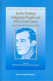 Justice Pending: Indigenous Peoples and Other Good Causes (Essays in Honour of Erica-Irene A. Daes) by Gudmundur Alfredsson, Maria Stavropoulou, 9789041118769