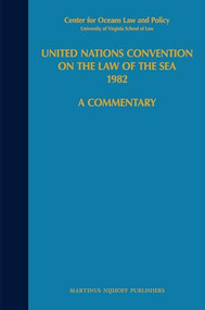 United Nations Convention on the Law of the Sea 1982, Volume VI (A Commentary) by Myron H. Nordquist, Satya Nandan, Shabtai Rosenne, Michael Lodge, Myron H. Nordquist, 9789041119810