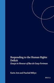 Responding to the Human Rights Deficit (Essays in Honour of Bas de Gaay Fortman) by Paschal Mihyo, Karin Arts, 9789041120212
