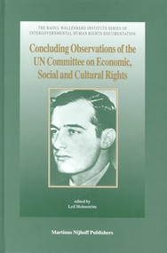Concluding Observations of the UN Committee on Economic, Social and Cultural Rights (Eighth to Twenty-seventh Sessions (1993-2001)) by Leif Holmström, 9789041120601