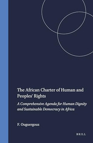 The African Charter of Human and Peoples' Rights (A Comprehensive Agenda for Human Dignity and Sustainable Democracy in Africa) by Fatsah Ouguergouz, 9789041120618