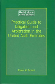 Practical Guide to Litigation and Arbitration in the United Arab Emirates by Essam Al Tamimi, 9789041122216