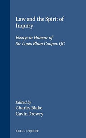 Law and the Spirit of Inquiry (Essays in Honour of Sir Louis Blom-Cooper, QC) by Charles Blake, Gavin Drewry, 9789041197610