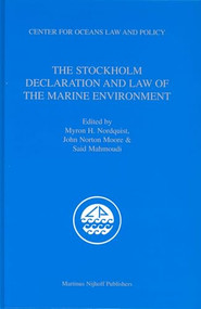 The Stockholm Declaration and Law of the Marine Environment by Myron H. Nordquist, John Norton Moore, Said Mahmoudi, 9789041199409