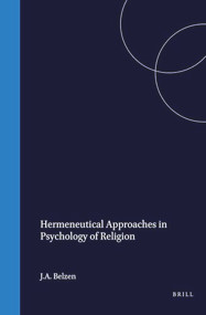Hermeneutical Approaches in Psychology of Religion by Jacob A. Belzen, 9789042000414