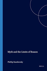 Myth and the Limits of Reason by Phillip Stambovsky, 9789042000780