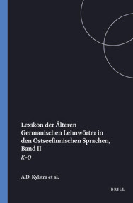 Lexikon der älteren germanischen Lehnwörter in den ostseefinnischen Sprachen. Band II: K-O by A.D. Kylstra, Sirkka-Liisa Hahmo, Tette Hofstra, Osmo Nikkilä, 9789042000995