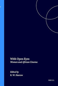 With Open Eyes (Women and African Cinema) by Kenneth W. Harrow, 9789042001541