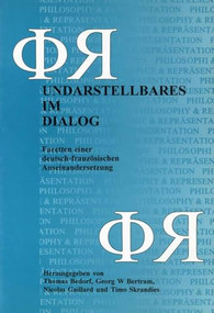 Undarstellbares im Dialog (Facetten einer deutsch-französischen Auseinandersetzung) (German Edition) by Thomas Bedorf, Bertram Spector, Nicolas Gaillard, Timo Skrandies, 9789042002739