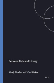 Between Folk and Liturgy by Alan J. Fletcher, Wim Hüsken, 9789042003958