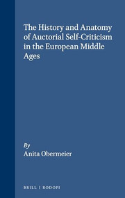 The History and Anatomy of Auctorial Self-Criticism in the European Middle Ages by Anita Obermeier, 9789042004054