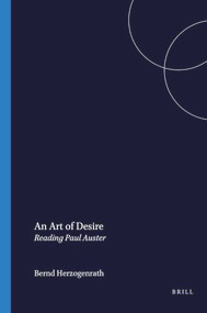An Art of Desire (Reading Paul Auster) by Bernd Herzogenrath, 9789042004535