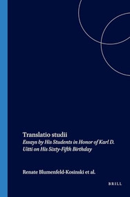 Translatio studii (Essays by His Students in Honor of Karl D. Uitti on His Sixty-Fifth Birthday) by Renate Blumenfeld-Kosinski, Kevin Brownlee, Mary B. Speer, Lori J. Walters, 9789042005136