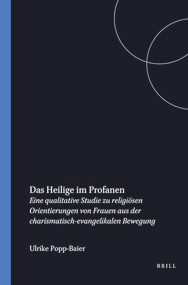 Das Heilige im profanen religiöse Orientierungen im Alltag (German Edition) by Ulrike Popp-Baier, 9789042005426