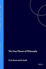 The Four Phases of Philosophy by Balász M. Mezei, Barry Smith, 9789042005440