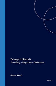 Being/s in Transit (Travelling - Migration - Dislocation) by Liselotte Glage, 9789042006492