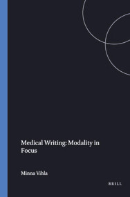 Medical Writing: Modality in Focus by Minna Vihla, 9789042007086