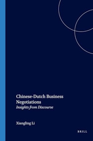 Chinese-Dutch Business Negotiations (Insights from Discourse) by Xiangling LI, 9789042007345