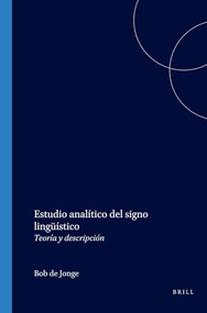 Estudio analítico del signo lingüístico (Teoría y descripción) (Spanish Edition) by Bob de Jonge, 9789042007604