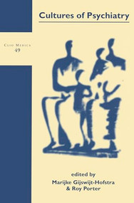 Cultures of Psychiatry and Mental Health Care in Postwar Britain and The Netherlands by Marijke Gijswijt-Hofstra, Roy Porter, 9789042007857