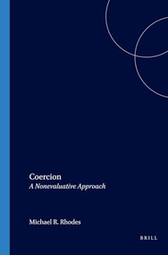 Coercion (A Nonevaluative Approach) by Michael R. Rhodes, 9789042007895