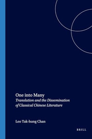 One into Many (Translation and the Dissemination of Classical Chinese Literature) by Leo Tak-hung Chan, 9789042008151