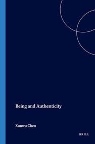Being and Authenticity by Xunwu Chen, 9789042008281