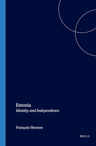 Estonia (Identity and Independence) by David Cousins, Eric Dickens, Alexander Harding, Richard C. Waterhouse, Jean-Jacques Subrenat, 9789042008908