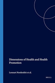 Dimensions of Health and Health Promotion by Lennart Nordenfelt, Per-Erik Liss, 9789042009240