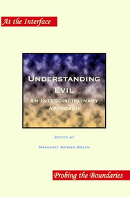 Understanding Evil (An Interdisciplinary Approach) by Margaret Sönser Breen, 9789042009356