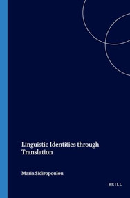 Linguistic Identities through Translation by Maria Sidiropoulou, 9789042009905