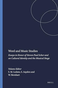 Word and Music Studies (Essays in Honor of Steven Paul Scher and on Cultural Identity and the Musical Stage) by Suzanne M. Lodato, Suzanne Aspden, Walter Bernhart, 9789042010031