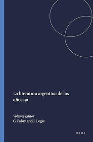 La literatura argentina de los años 90 (Spanish Edition) by Geneviève Fabry, Ilse Logie, 9789042009981