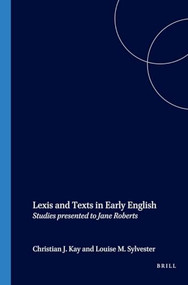 Lexis and Texts in Early English (Studies presented to Jane Roberts) by Christian J. Kay, Louise M. Sylvester, 9789042010017