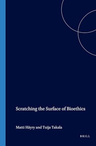 Scratching the Surface of Bioethics by Matti Häyry, Tuija Takala, 9789042010062
