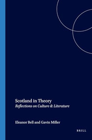 Scotland in Theory (Reflections on Culture & Literature) by Eleanor Bell, Gavin Miller, 9789042010284