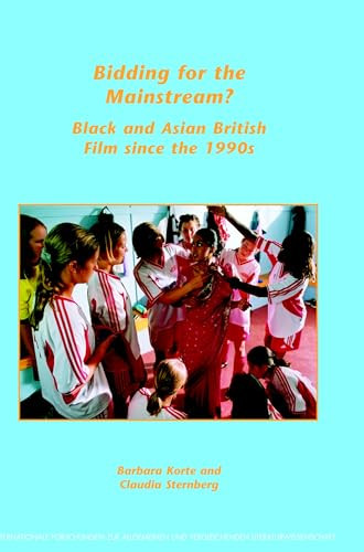 Bidding for the Mainstream? (Black and Asian British Film since the 1990s) by Barbara Korte, Claudia Sternberg, 9789042010383