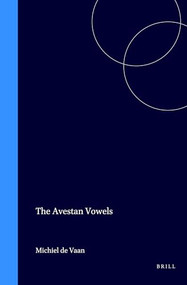 The Avestan Vowels by Michiel de Vaan, 9789042010659