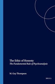 The Ethic of Honesty (The Fundamental Rule of Psychoanalysis) by M. Guy Thompson, 9789042011182