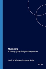 Mysticism (A Variety of Psychological Perspectives) by Jacob A. Belzen, Antoon Geels, 9789042011250