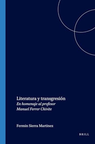 Literatura y transgresión (En homenaje al profesor Manuel Ferrer Chivite) (Spanish Edition) by Fermín Sierra Martínez, 9789042011588