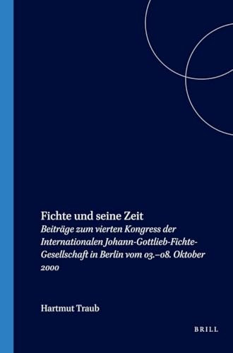 Fichte und seine Zeit (German Edition) by Hartmut Traub, 9789042011649