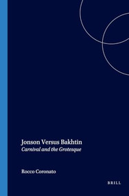Jonson Versus Bakhtin (Carnival and the Grotesque) by Rocco Coronato, 9789042011748